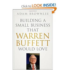 Building a Small Business that Warren Buffett Would Love - Adam Brownlee