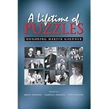 A Lifetime of Puzzles: A Collection of Puzzles in Honor of Martin Gardner's 90th Birthday