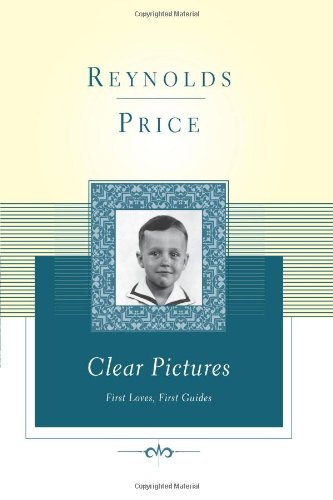 Clear Pictures: First Loves, First Guides (Scribner Classics)