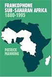 Francophone Sub-Saharan Africa, 1880-1995