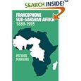 Francophone Sub-Saharan Africa, 1880-1995 by Patrick Manning