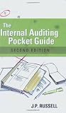 The Internal Auditing Pocket Guide: Preparing, Performing, Reporting and Follow-up, Second Edition