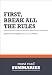 Summary: First, Break All the Rules - Marcus Buckingham & Curt Coffman Summary: First, Break All the Rules - Marcus Buckingham & Curt Coffman