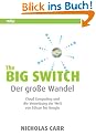 The Big Switch: Der gro�e Wandel. Cloud Computing und die Vernetzung der Welt von Edison bis Google