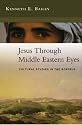 Jesus Through Middle Eastern Eyes: Cultural Studies in the Gospels
