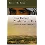 Jesus Through Middle Eastern Eyes: Cultural Studies in the Gospels