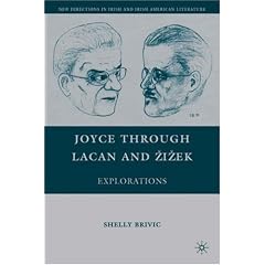 Joyce through Lacan and Zizek: Explorations (New Directions in Irish & Irish American Literature)