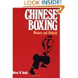 Chinese Boxing: Masters and Methods by Robert W. Smith