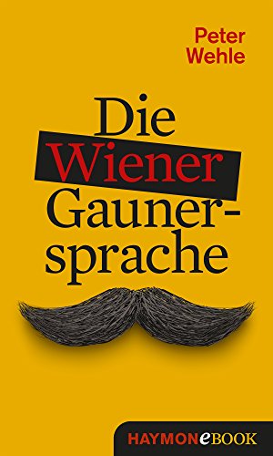 Die Wiener Gaunersprache (HAYMON TASCHENBUCH) (German Edition)