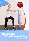 Handbuch Vibrationstraining: Schwingen Sie mit