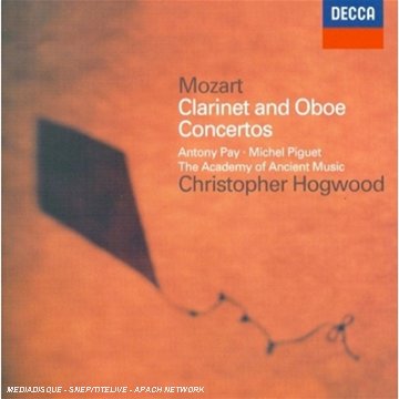 CD-Charts  Music : Mozart: Clarinet Concerto / Oboe Concerto -Antony Pay / Michel Piguet / The Academy of Ancient Music / Christopher Hogwood