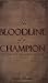 The Bloodline of a Champion