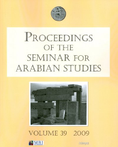 Proceedings of the Seminar for Arabian Studies Volume 39 2009: Papers from the forty-second meeting in London, UK, 24-26 July 2008 (Seminar for Abrabian Studies)