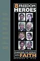 8 Freedom Heroes: Changing the World With Faith