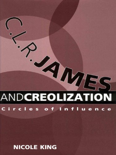 C. L. R. James and Creolization: Circles of Influence Image C. L. R. James and Creolization: Circles of Influence