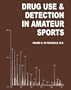 Drug Use and Detection In Amateur Sports