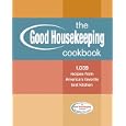 The Good Housekeeping Cookbook: 1,039 Recipes from America's Favorite Test Kitchen