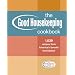 The Good Housekeeping Cookbook: 1,039 Recipes from America's Favorite Test Kitchen