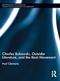 Charles Bukowski, outsider literature, and the beat movement