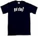 got clay? Men's Tee Shirt in 12 colors Small thru 6XL