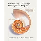 Interviewing and Change Strategies for Helpers: Fundamental Skills and Cognitive Behavioral Interventions
