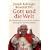 Gott und die Welt: Die Geheimnisse des christlichen Glaubens - Ein Gespr�ch mit Peter Seewald