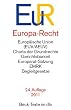 Europa-Recht: Europäische Union (EUV/AEUV), Charta der Grundrechte, Gerichtsbarkeit, Europarat-Satzung, EMRK, Begleitgesetze