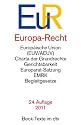 Europa-Recht: Europ&auml;ische Union (EUV/AEUV), Charta der Grundrechte, Gerichtsbarkeit, Europarat-Satzung, EMRK, Begleitgesetze