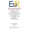 Europa-Recht: Europ�ische Union (EUV/AEUV), Charta der Grundrechte, Gerichtsbarkeit, Europarat-Satzung, EMRK, Begleitgesetze