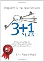The 3 + 1 Plan: The Insider's Way to Achieve Financial Freedom with Just 4 Properties
