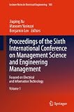 Proceedings of the Sixth International Conference on Management Science and Engineering Management : focused on electrical and information technology