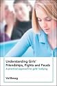 Understanding Girls' Friendships, Fights and Feuds: A Practical Approach to Girls' Bullying