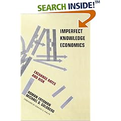 Imperfect Knowledge Economics: Exchange Rates and Risk: Roman Frydman, Michael D. Goldberg, Edmund S. Phelps