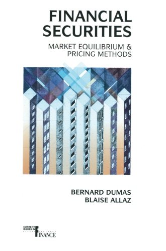 Financial Securities: Market Equilibrium and Pricing Methods (Current Issues in Finance)