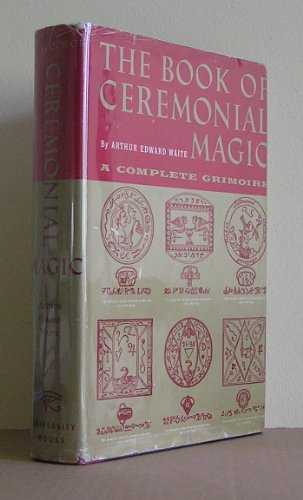 The Book of Ceremonial Magic; The Secret Tradition in Goetia...