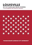 Louisville DIY City Guide and Travel Journal: City Notebook for Louisville, Kentucky