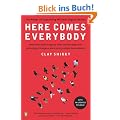 Here Comes Everybody: The Power of Organizing Without Organizations
