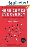 Here Comes Everybody: The Power of Organizing Without Organizations