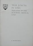 Tria juncta in uno : the role of the academic medical unit