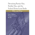 Privatizing Fannie Mae, Freddie Mac and the Federal Home Loan Banks: Why and How