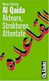 Al Qaida. Akteure, Strukturen, Attentate
