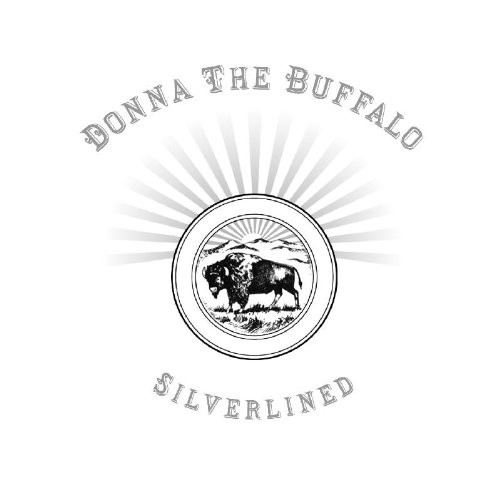 Donna The Buffalo - Silverlined - Zortam Music