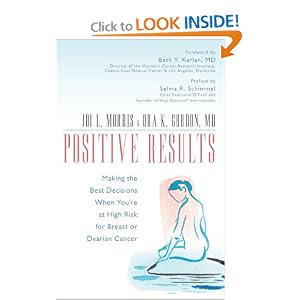 Positive Results: Making the Best Decisions When You're at High Risk for Breast or Ovarian Cancer