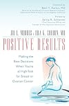 Positive Results: Making the Best Decisions When You're at High Risk for Breast or Ovarian Cancer