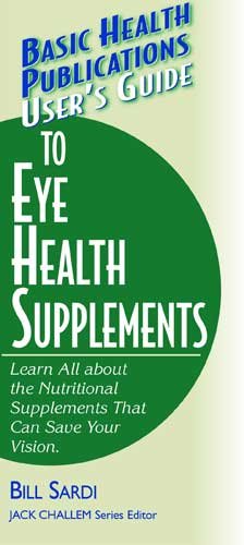 User's Guide to Eye Health Supplements: