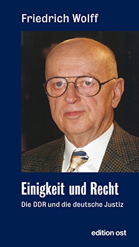 Einigkeit und Recht: Die DDR und die deutsche Justiz (German Edition)