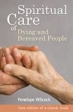 Spiritual care : of dying and bereaved people