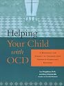 Helping Your Child with Ocd: A Workbook for Parents of Children with Obsessive-Compulsive Disorder