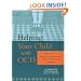 Helping Your Child with OCD: A Workbook for Parents of Children With Obsessive-Compulsive Disorder