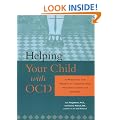 Helping Your Child with OCD: A Workbook for Parents of Children With Obsessive-Compulsive Disorder